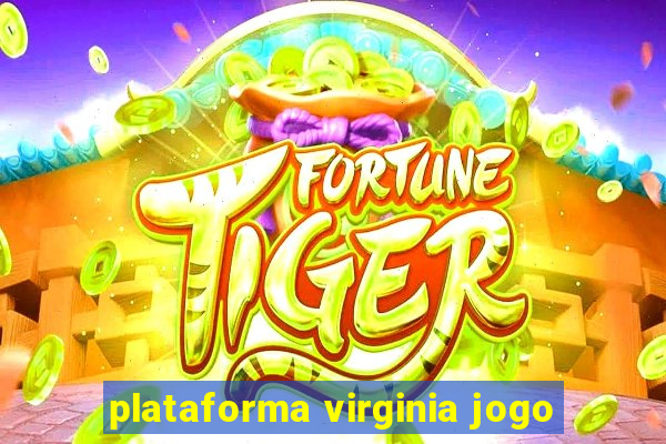 plataforma virginia jogo